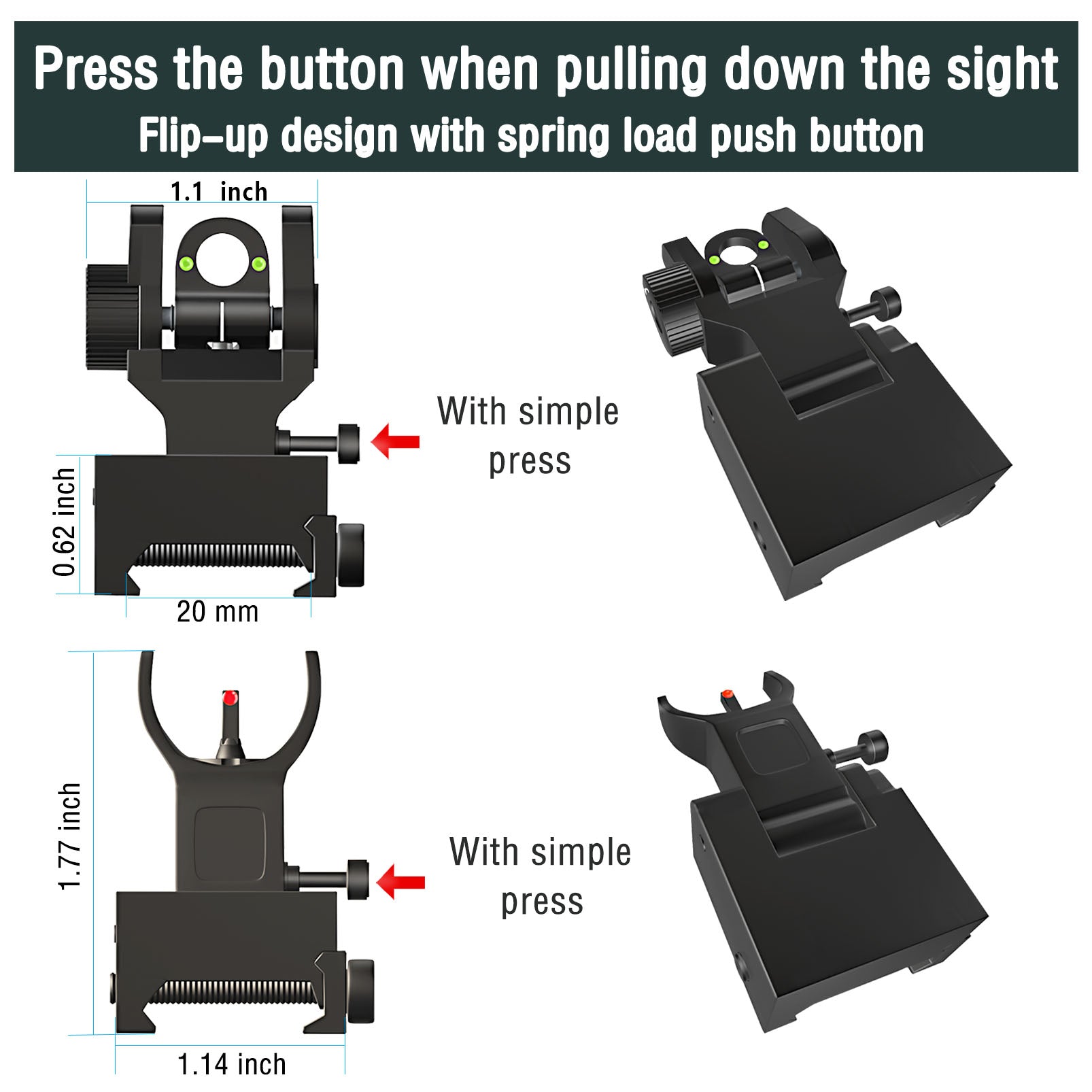 Press the button when pulling down the sight Flip-up design with spring load push button